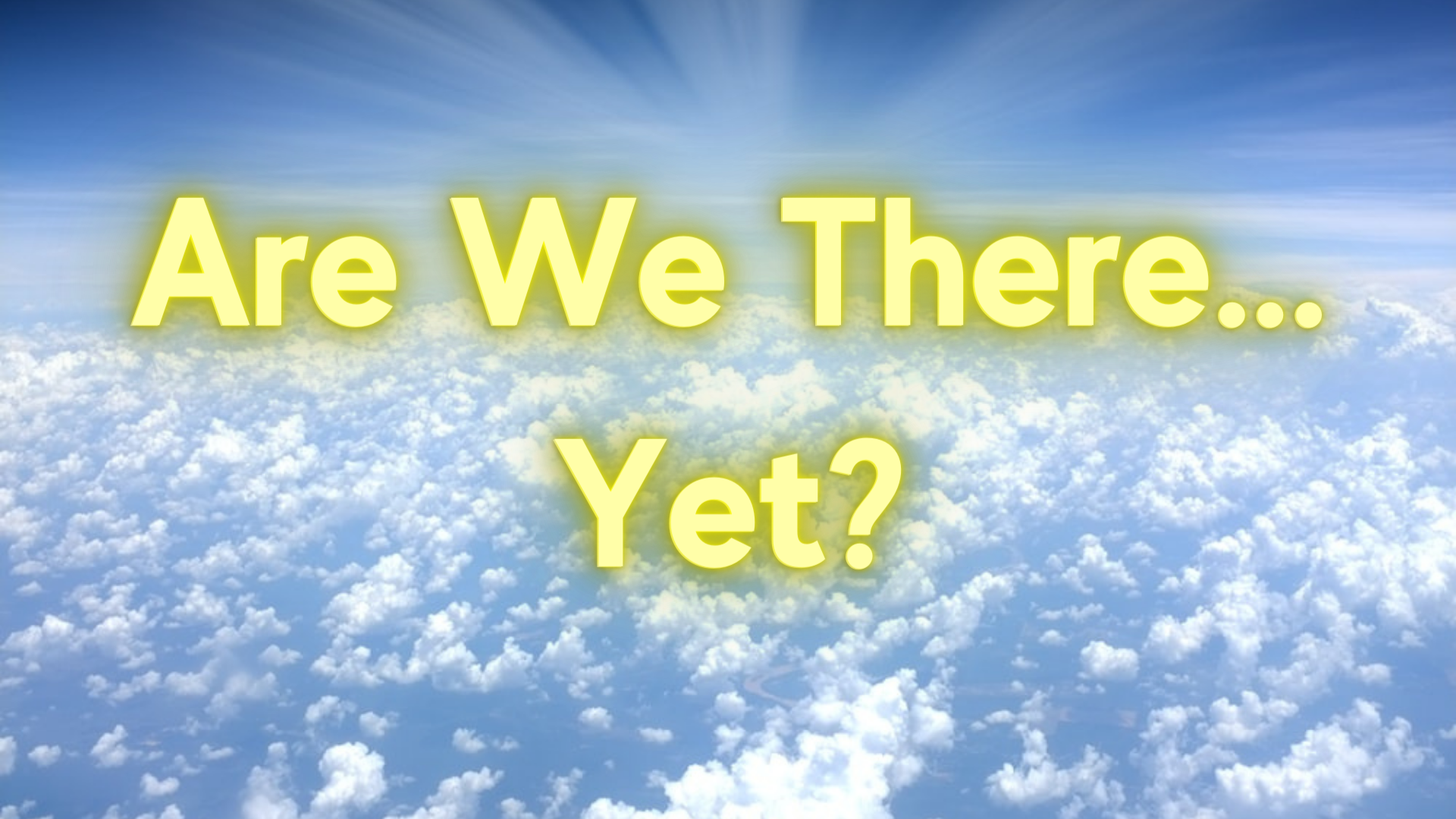 Are We There ... Yet?